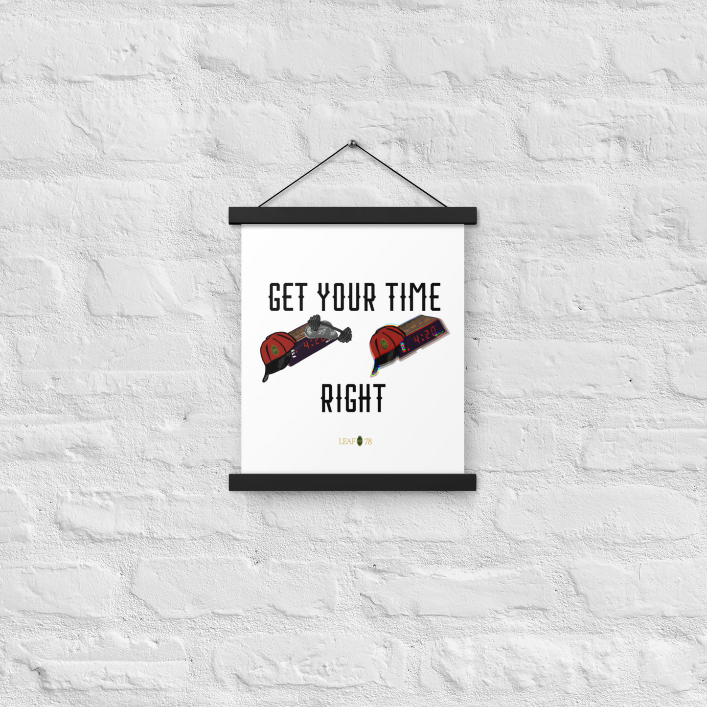 Get Your Time Right Poster with hangers