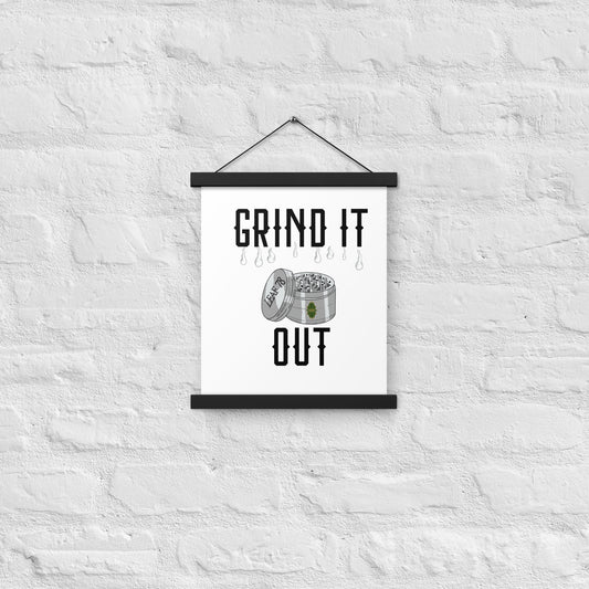 Grind It Out Poster with hangers