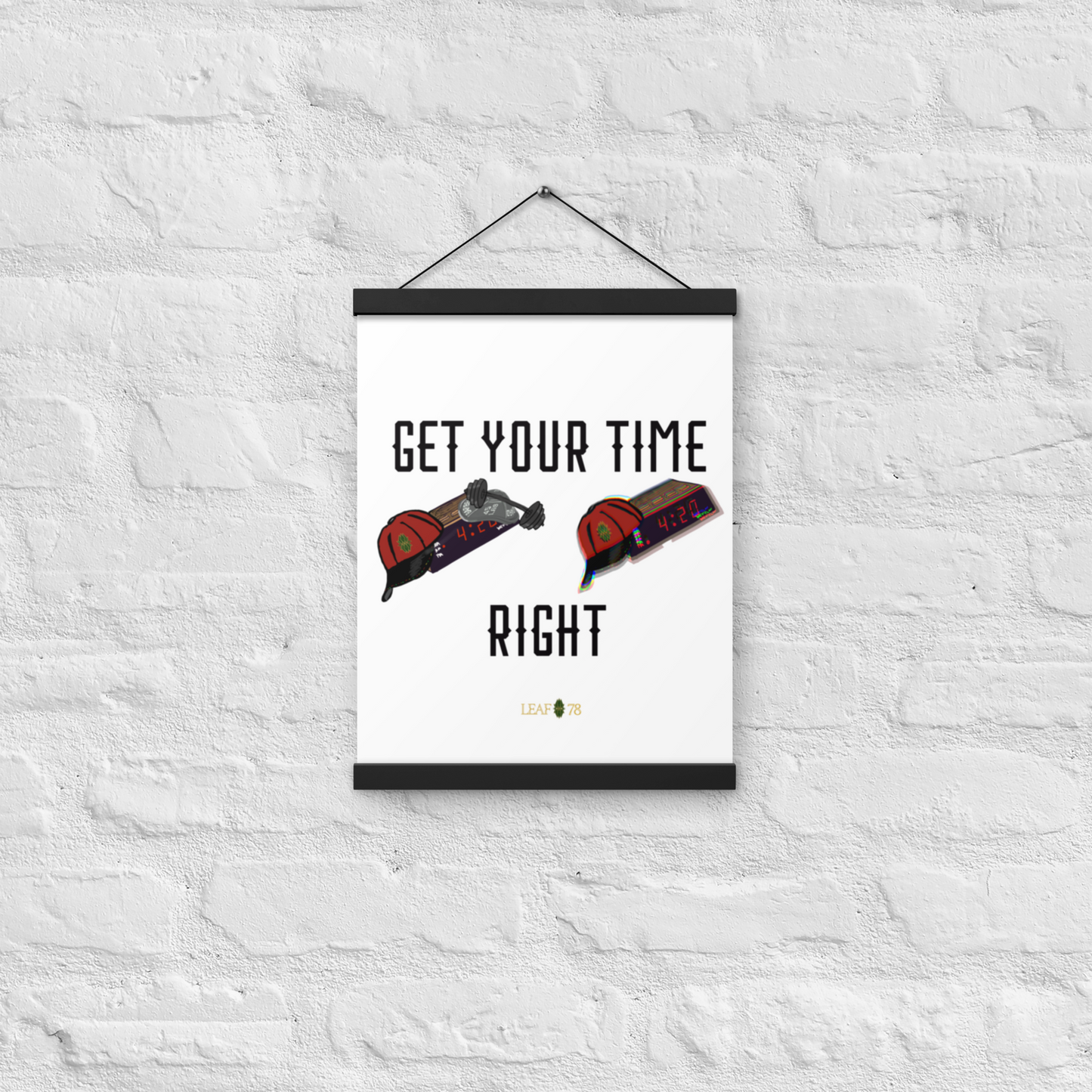 Get Your Time Right Poster with hangers