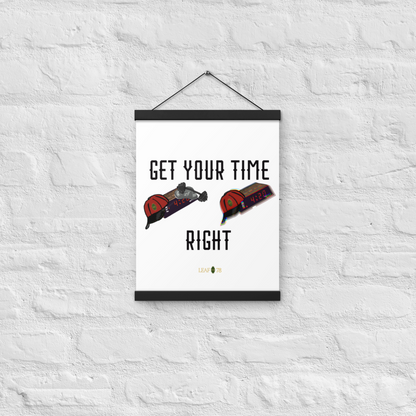 Get Your Time Right Poster with hangers