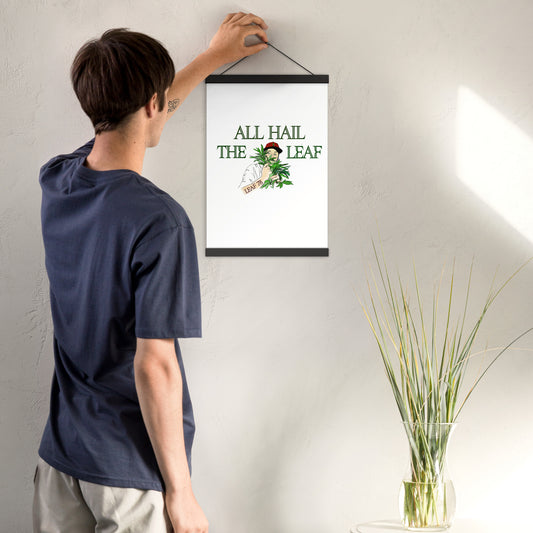 All Hail the Leaf Poster with hangers