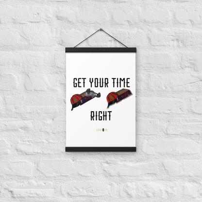 Get Your Time Right Poster with hangers