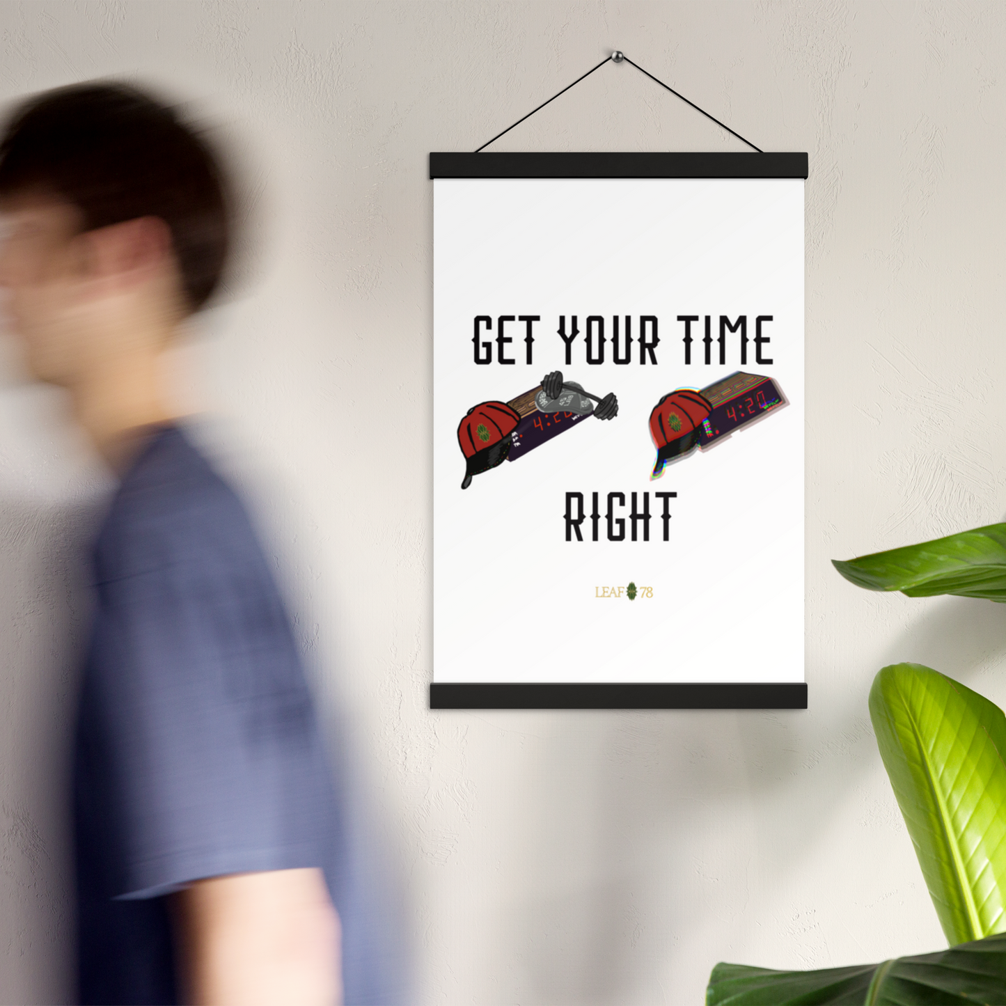 Get Your Time Right Poster with hangers