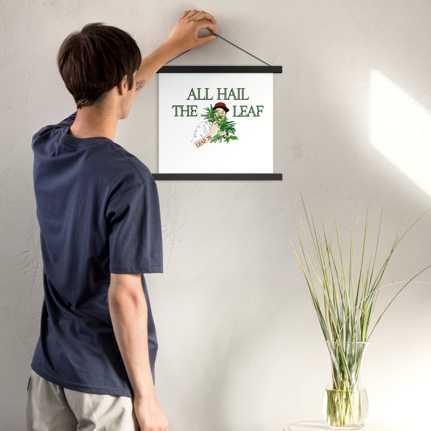 All Hail the Leaf Poster with hangers