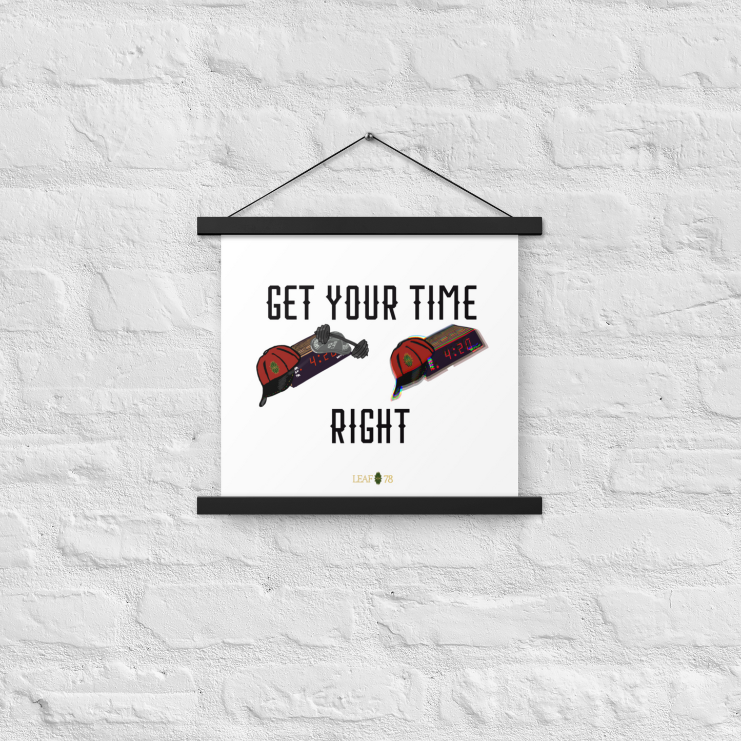 Get Your Time Right Poster with hangers