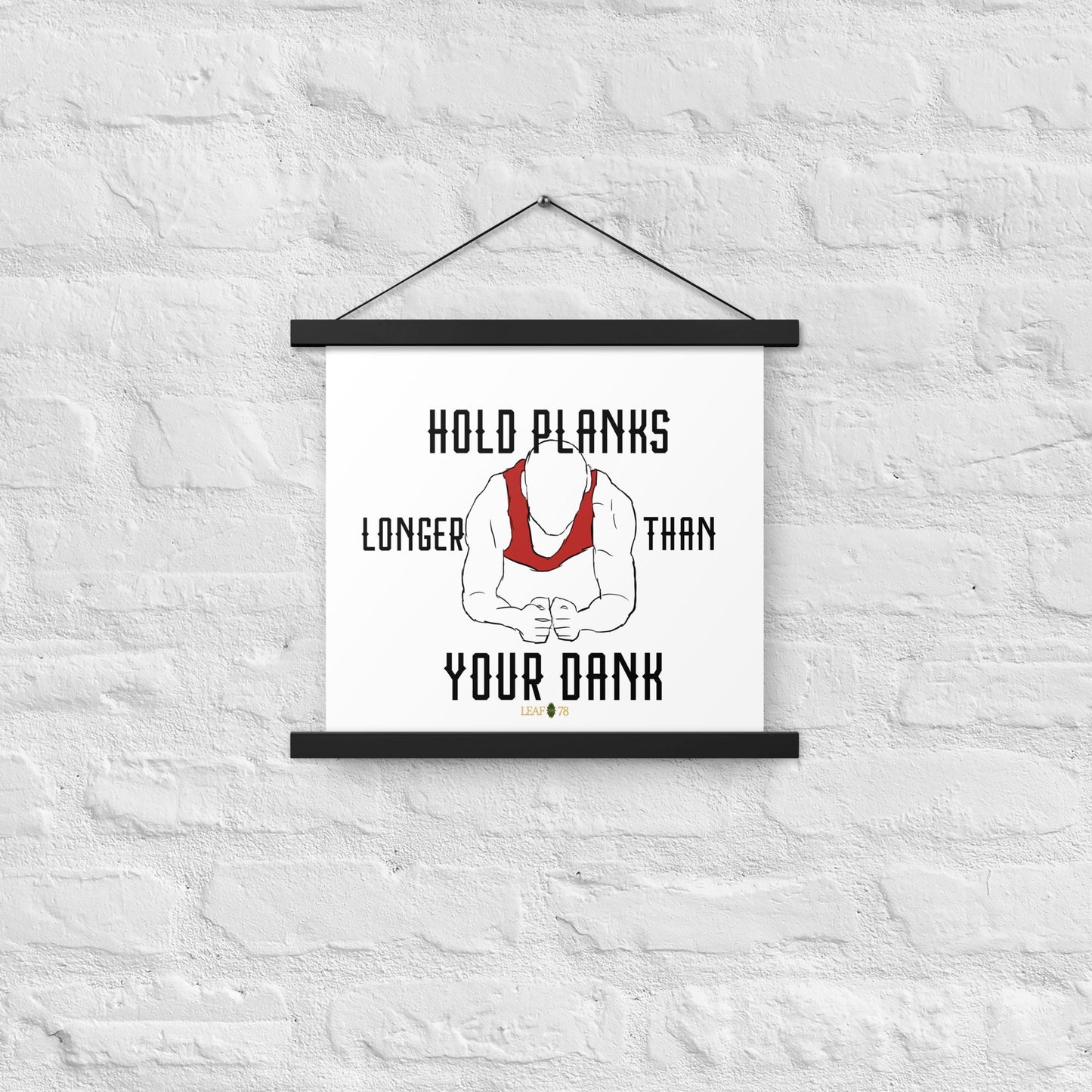 Hold Your Planks Poster with hangers