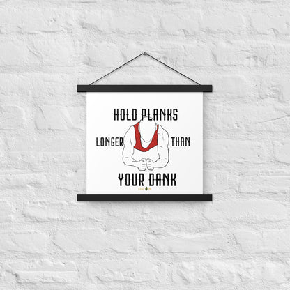 Hold Your Planks Poster with hangers