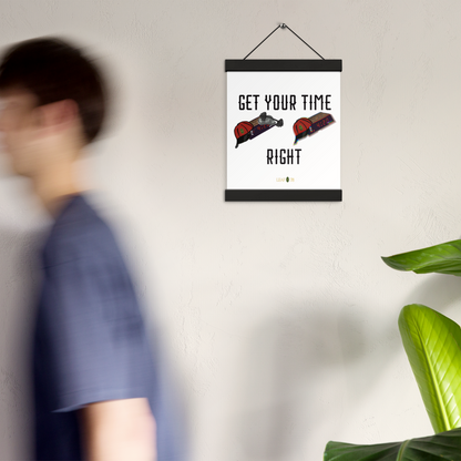 Get Your Time Right Poster with hangers