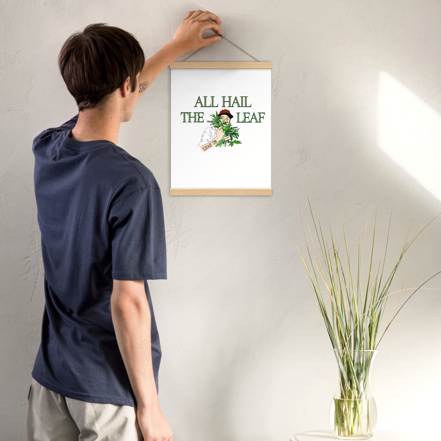 All Hail the Leaf Poster with hangers