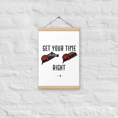 Get Your Time Right Poster with hangers