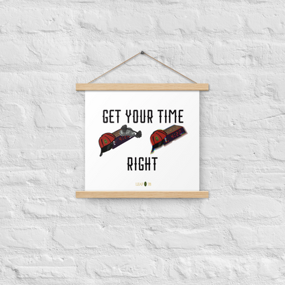 Get Your Time Right Poster with hangers