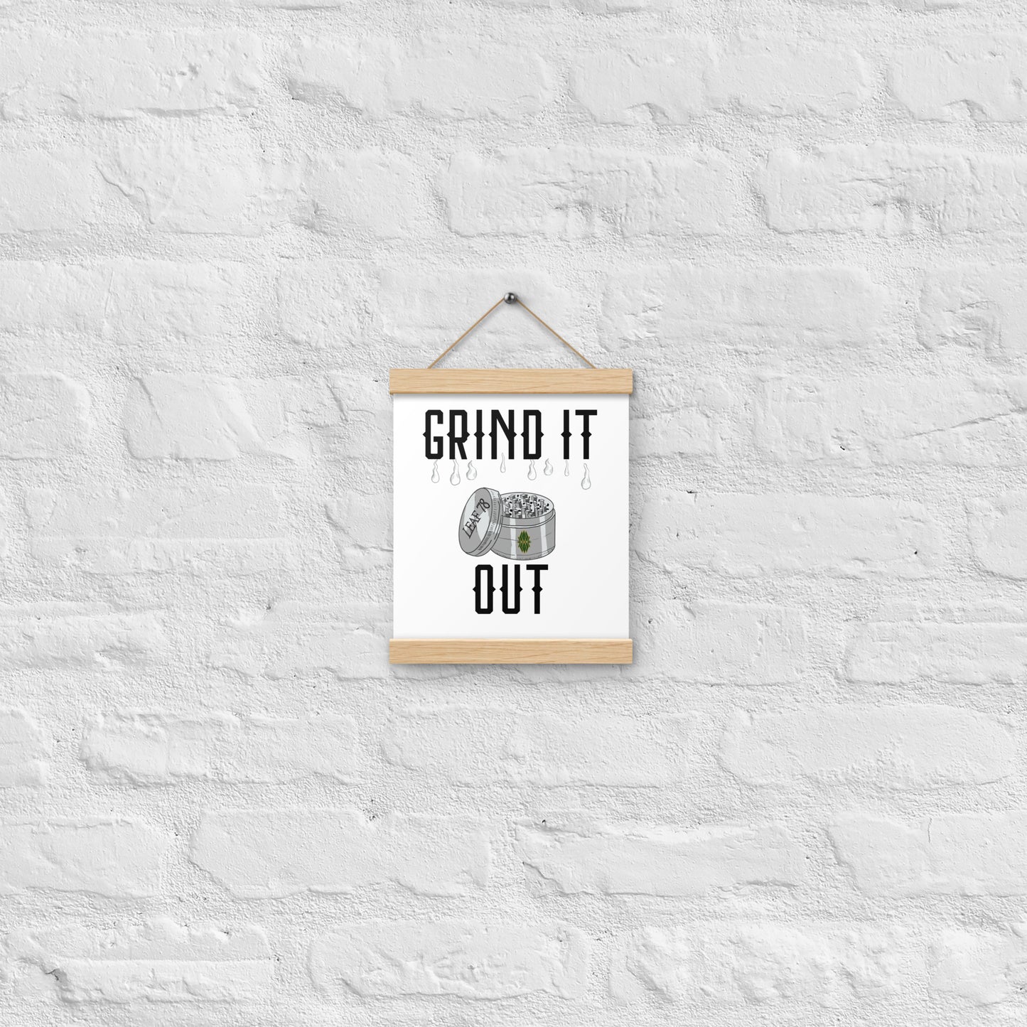 Grind It Out Poster with hangers