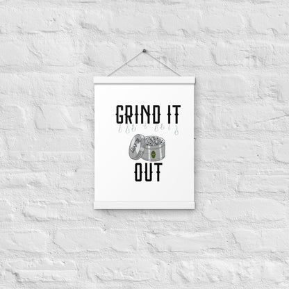 Grind It Out Poster with hangers