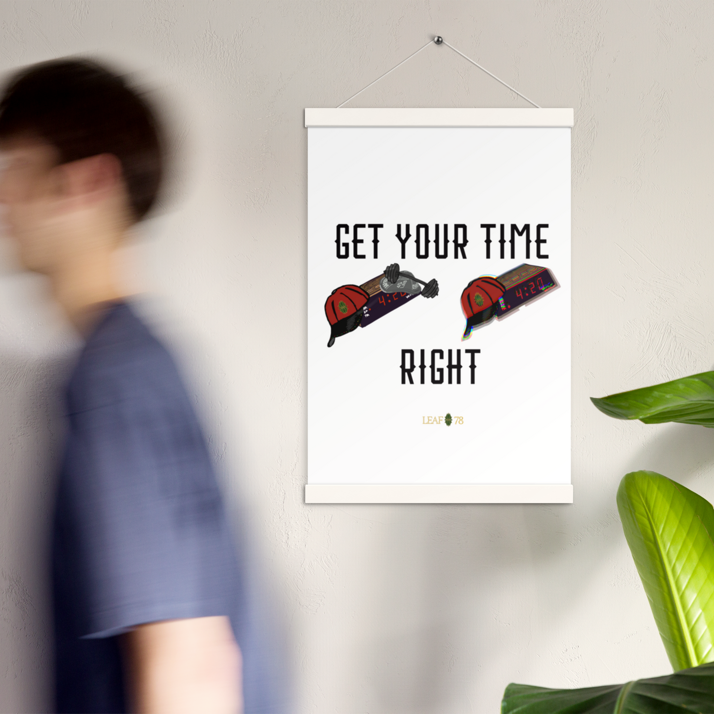 Get Your Time Right Poster with hangers