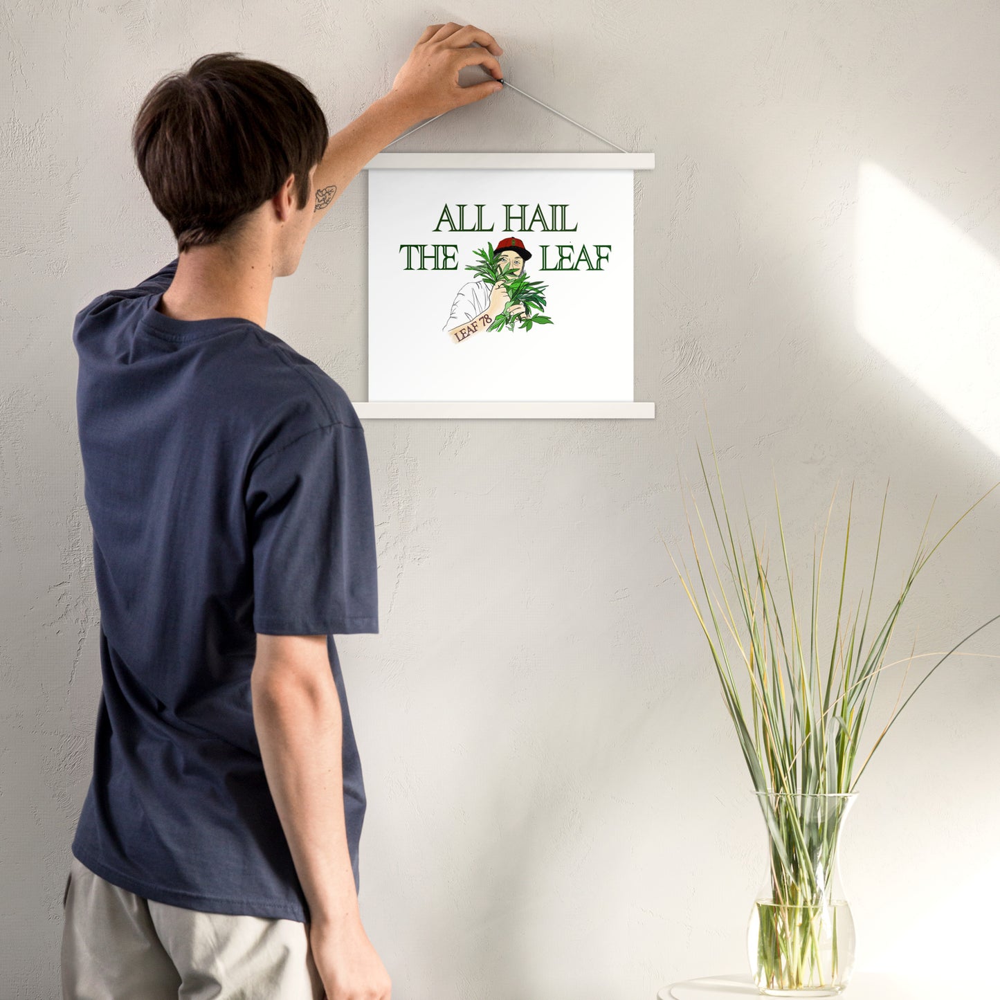 All Hail the Leaf Poster with hangers