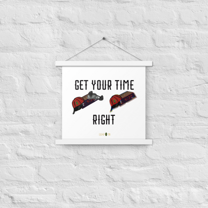 Get Your Time Right Poster with hangers