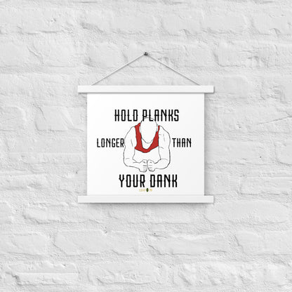 Hold Your Planks Poster with hangers