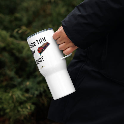 Get Your Time Right Travel mug with a handle