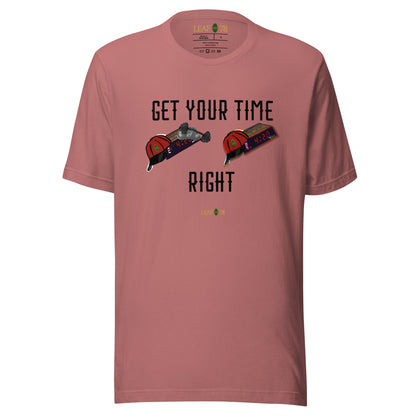 Get Your Time Right t-shirt