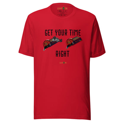 Get Your Time Right t-shirt