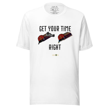 Get Your Time Right t-shirt